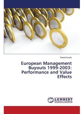 预订 European Management Buyouts 1999-2003: Performance and Value Effects 欧洲管理层收购1999-2003：绩效和价值的影响: 978