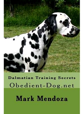 预订 Dalmatian Training Secrets: Obedient-Dog.net: 9781507660676
