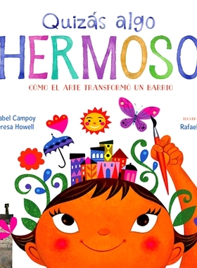 预订 Quizas Algo Hermoso (Maybe Something Beautiful Spanish Edition): Como El Arte Transformo Un Barrio: 9781328904065