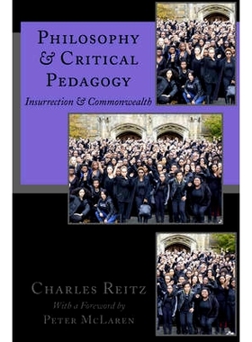 预订 Philosophy and Critical Pedagogy: Insurrection and Commonwealth 哲学与批判教育学：暴动与英联邦（平装）（丛书）: 978