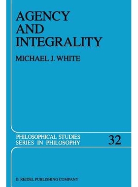 预订 Agency and Integrality: Philosophical Themes in the Ancient Discussions of Determinism and Responsibility: 97894010