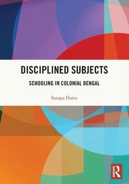 [预订]Disciplined Subjects: Schooling in Colonial Bengal 9780367692988