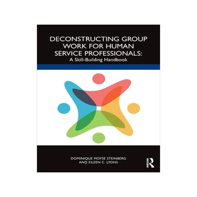 [预订]Deconstructing Group Work for Human Service Professionals 9780367431280
