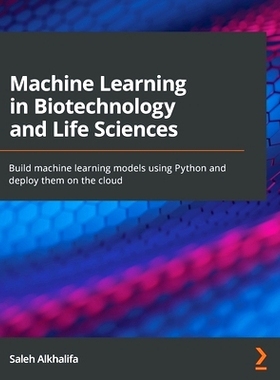 预订 Machine Learning in Biotechnology using Python 使用 Python 进行生物技术机器学习: 9781801811910