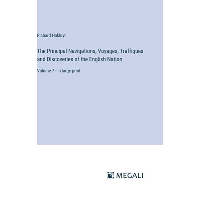 预订 The Principal Navigations, Voyages, Traffiques and Discoveries of the English Nation: Volume 7 - in large print: 97