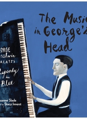 预订 The Music in George’s Head: George Gershwin Creates Rhapsody in Blue: 9781629790992