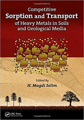 【预售】Competitive Sorption and Transport of Heavy Metals in Soils and Geological Media