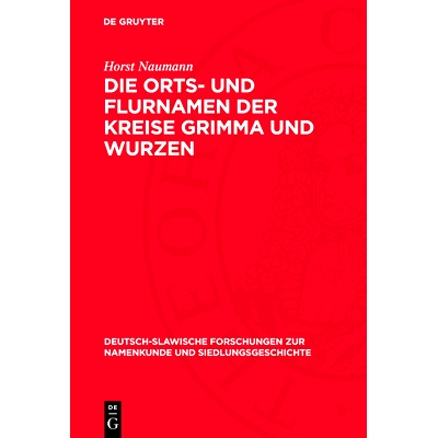 预订 Die Orts- und Flurnamen der Kreise Grimma und Wurzen: 9783112773369