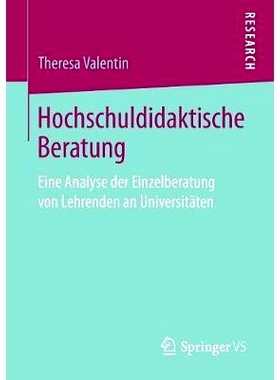 预订 Hochschuldidaktische Beratung: Eine Analyse der Einzelberatung von Lehrenden an Universitäten: 9783658240257