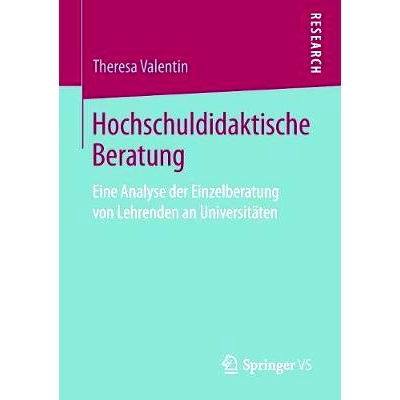 预订 Hochschuldidaktische Beratung: Eine Analyse der Einzelberatung von Lehrenden an Universitäten: 9783658240257