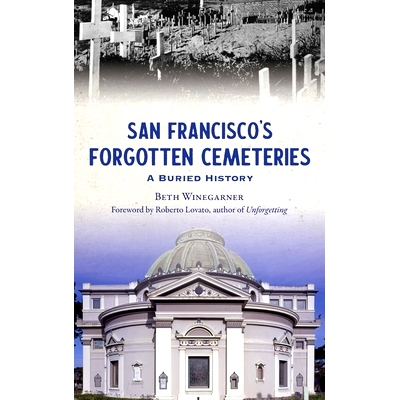 预订 San Francisco’s Forgotten Cemeteries: A Buried History: 9781540258526