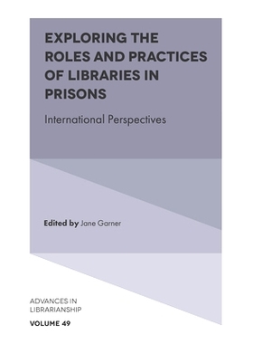预订 Exploring the Roles and Practices of Libraries in Prisons: International Perspectives 从国际视角探讨图书馆在监狱中