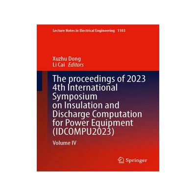 [预订]The Proceedings of 2023 4th International Symposium on Insulation and Discharge Computation for Powe 9789819974122