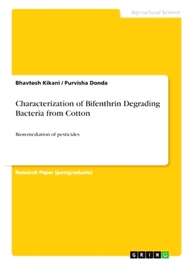预订 Characterization of Bifenthrin Degrading Bacteria from Cotton: Bioremediation of pesticides: 9783346028983