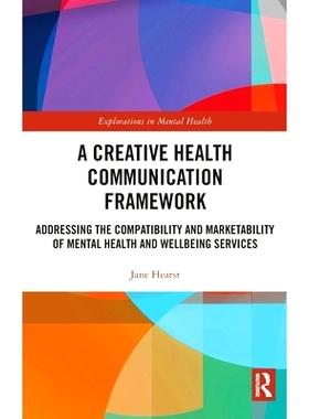 预订 A Creative Health Communication Framework: Addressing the Compatibility and Marketability of Mental Health and Well