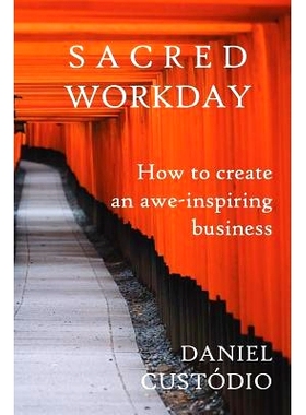 预订 Sacred Workday: How to Create an Awe-Inspiring Business: 9781986676809