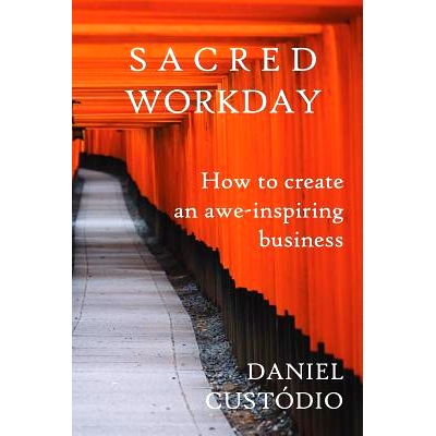 预订 Sacred Workday: How to Create an Awe-Inspiring Business: 9781986676809