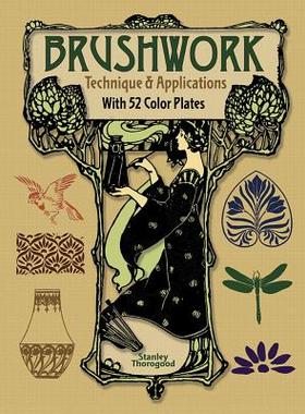 【预订】Brushwork Technique and Applications: With 52 Color Plates