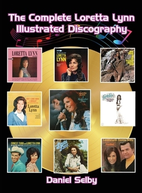 预订 The Complete Loretta Lynn Illustrated Discography (hardback): 9798887714349