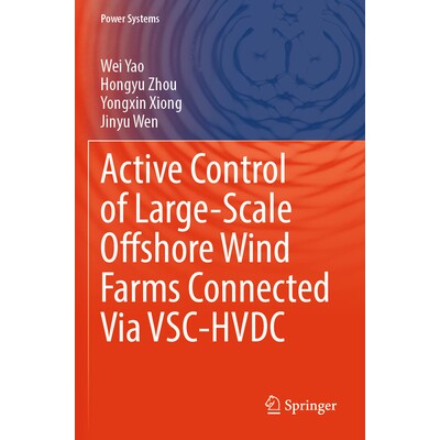 预订 Active Control of Large-Scale Offshore Wind Farms Connected Via VSC-HVDC 基于电压源换流器高压直流输电并网的大型海上