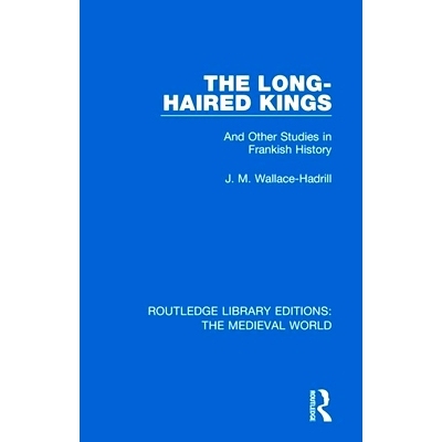 预订 The Long-Haired Kings: And Other Studies in Frankish History 长发国王：法兰克历史的其他研究: 9780367186661