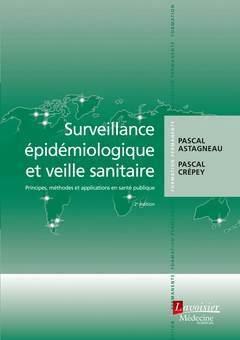 [预订]Surveillance épidémiologique et veille sanitaire : principes, méthodes et applications en santé  9782257207517