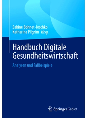 预订 Handbuch Digitale Gesundheitswirtschaft: Analysen Und Fallbeispiele: 9783658417802