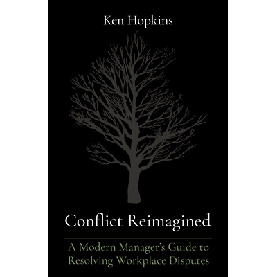 预订 Conflict Reimagined: A Modern Manager's Guide to Resolving Workplace Disputes