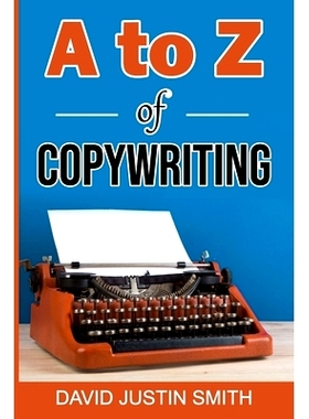 预订 A to Z of Copywriting: 9781980454311
