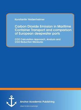 [预订]Carbon Dioxide Emission in Maritime Container Transport and comparison of European deepwater ports:  9783954892037