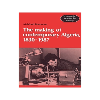 【预售】The Making of Contemporary Algeria, 1830 1987