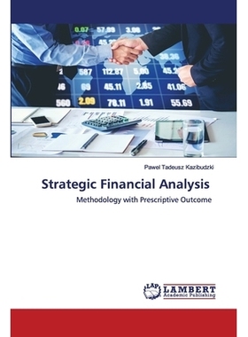 预订 Strategic Financial Analysis: Methodology with Prescriptive Outcome 战略财务分析: 9786202673204