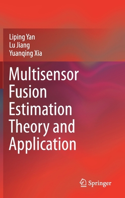 【预订】Multisensor Fusion Estimation Theory and Application