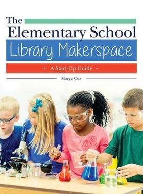 [预订]Elementary School Library Makerspace, The: A Start-Up Guide 9781440853388
