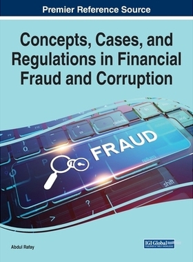 预订 Concepts, Cases, and Regulations in Financial Fraud and Corruption 金融欺诈和腐败中的概念、案例和法规: 978166845007