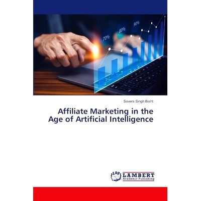 预订 Affiliate Marketing in the Age of Artificial Intelligence: 9786207648207