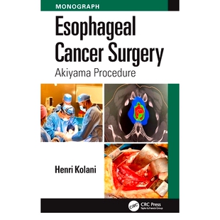 预订 Esophageal Cancer Surgery: Akiyama Procedure 食管癌手术：秋山过程: 9781032805863
