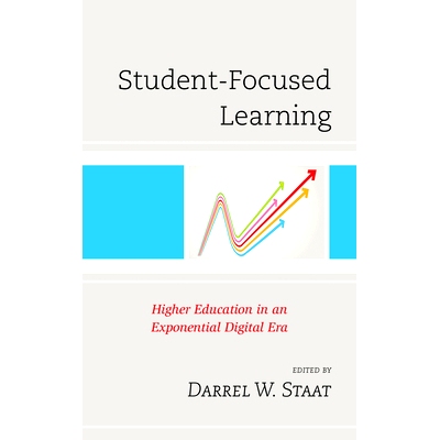 预订 Student-Focused Learning: Higher Education in an Exponential Digital Era 以学生为中心的学习：指数数字时代的高等教育