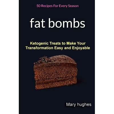 预订 Fat Bombs: 50 Recipes For Every Season (Ketogenic Treats To Make Your Transformation Easy And Enjoyable): 978198184