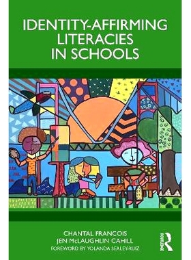 预订 Identity-Affirming Literacies in Schools 学校的身份确认素养: 9781032675329