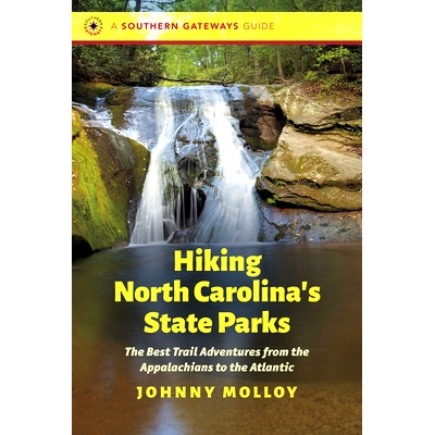 预订 Hiking North Carolina’s State Parks: The Best Trail Adventures from the Appalachians to the Atlantic 徒步北卡罗来