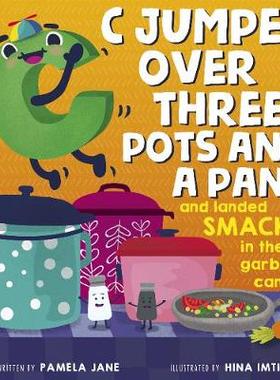 【预订】C Jumped Over Three Pots and a Pan and Landed Smack in the Garbage Can