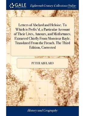 预订 Letters of Abelard and Heloise. To Which is Prefix’d, a Particular Account of Their Lives, Amours, and Misfortunes
