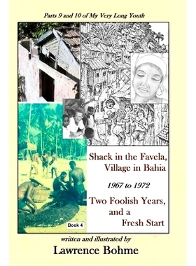 预订 Shack in the Favela, Village in Bahia: Parts 9 and 10 of Lawrence’s memoir My Very Long Youth: 9781533011732