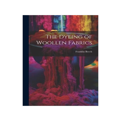 [预订]The Dyeing of Woollen Fabrics 9781021995889