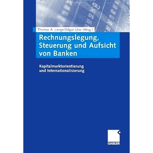 Banken 控 Steuerung 银行会计 Internationalisierung Kapitalmarktorientierung von Aufsicht und Rechnungslegung 预订