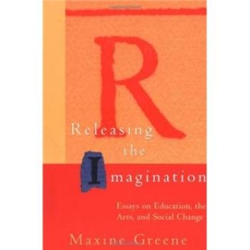 预订 Releasing the Imagination: Essays on Education, the Arts, and Social Change: Essays On Education, The Arts, And Soc