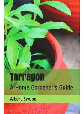 预订 Tarragon: A Home Gardener’s Guide: 9781727034585