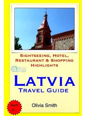 预订 Latvia Travel Guide: Sightseeing, Hotel, Restaurant & Shopping Highlights: 9781505542110