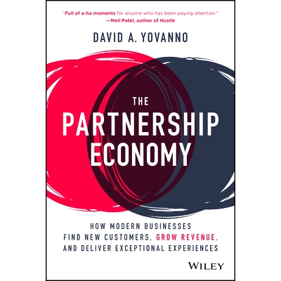 The Partnership Economy: How Modern Businesses Find New Customers, Grow Revenue, and Deliver Exceptional Experiences 合